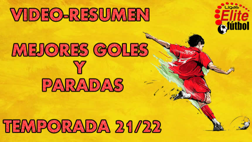 VIDEOS DE LAS MEJORES PARADAS Y GOLES TEMPORADA 21/22